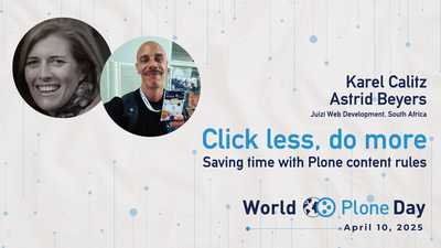 World Plone Day 2025: Click less, do more - save time with Plone content rules